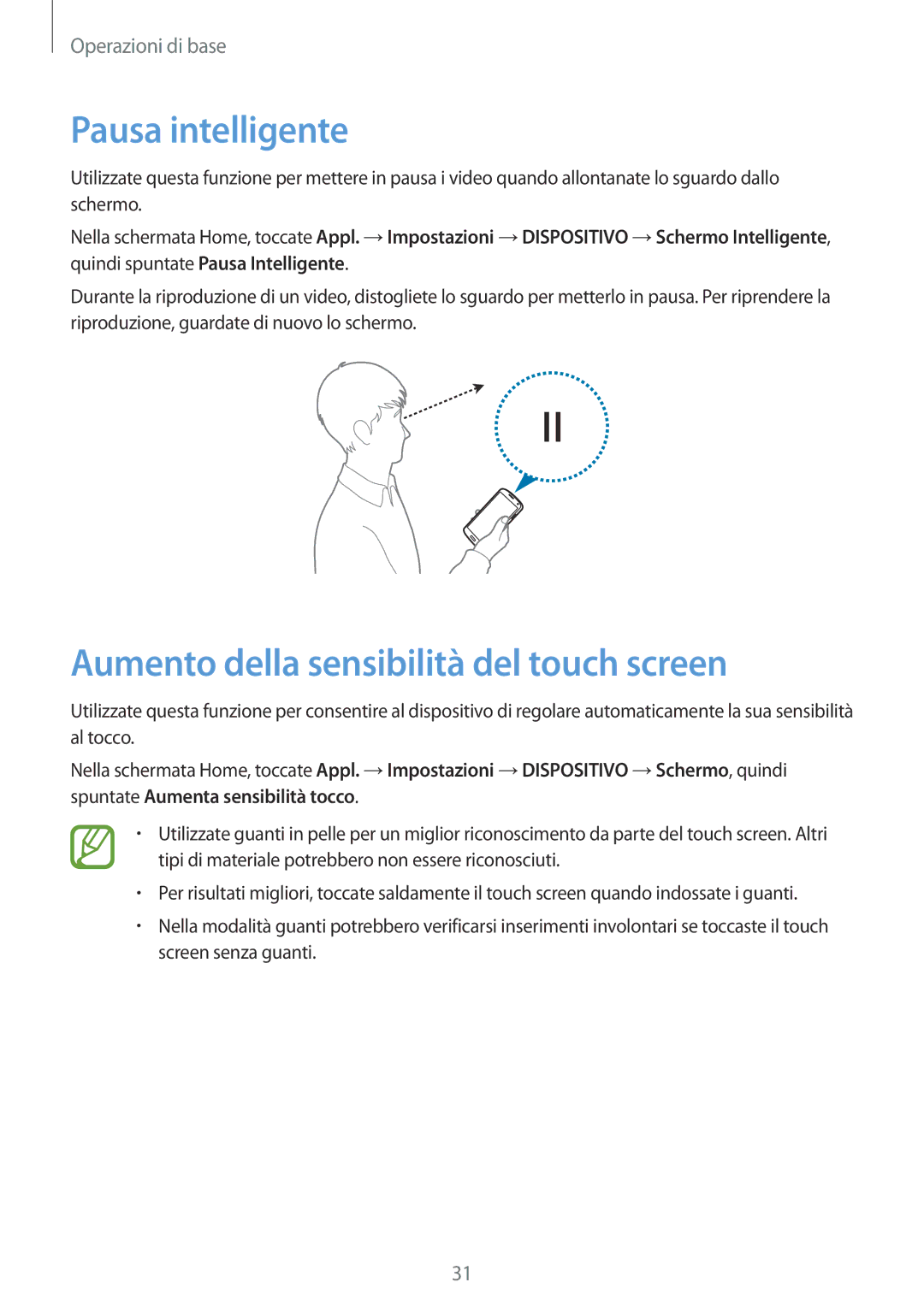 Samsung GT-I9515ZSAXEO, GT-I9515ZSADBT, GT-I9515ZKAPLS manual Pausa intelligente, Aumento della sensibilità del touch screen 