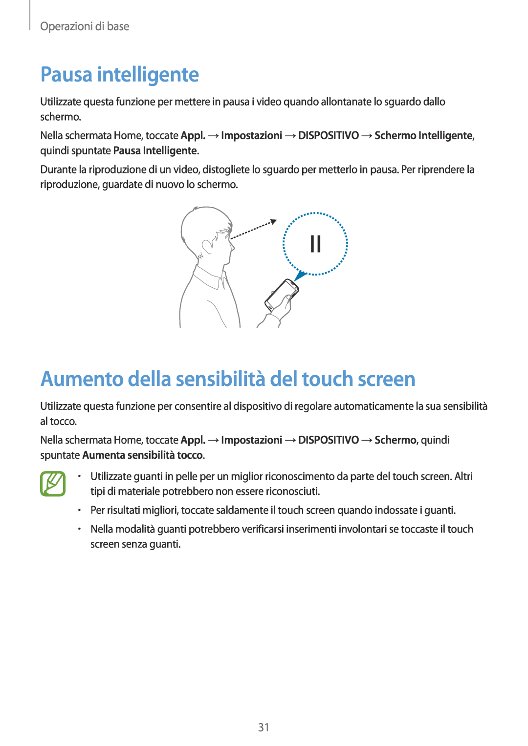 Samsung GT-I9515ZSAXEO, GT-I9515ZSADBT Pausa intelligente, Aumento della sensibilità del touch screen, Operazioni di base 