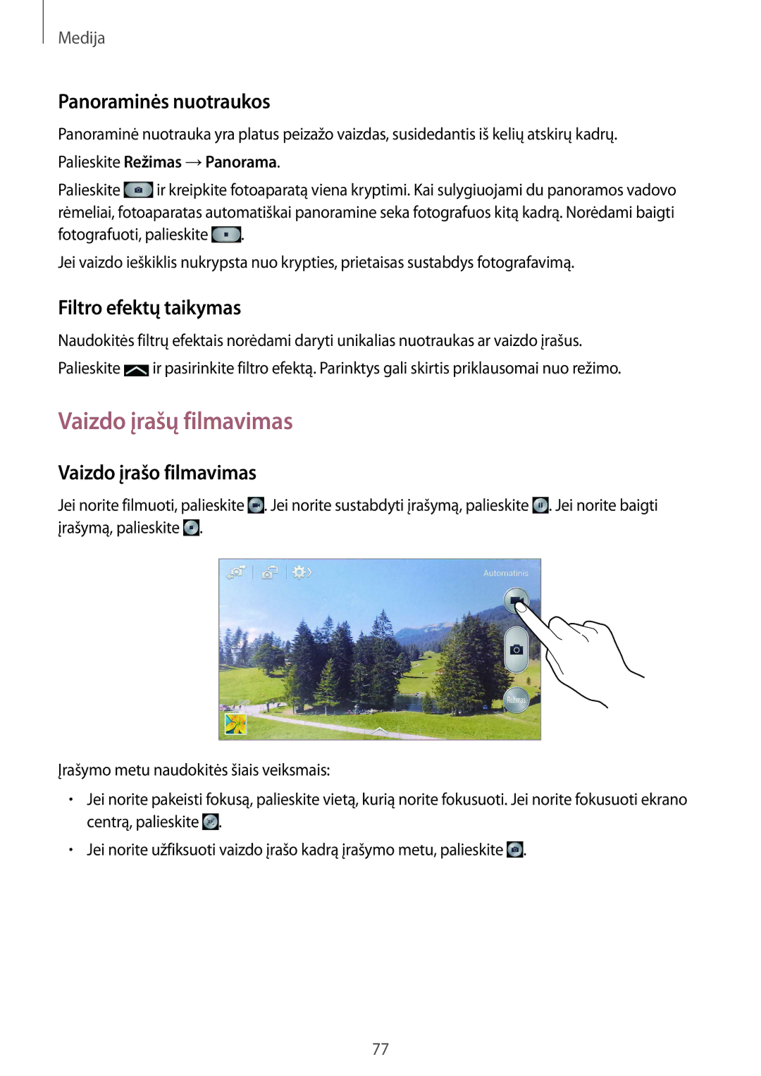 Samsung GT-I9515ZWASEB Vaizdo įrašų filmavimas, Panoraminės nuotraukos, Filtro efektų taikymas, Vaizdo įrašo filmavimas 