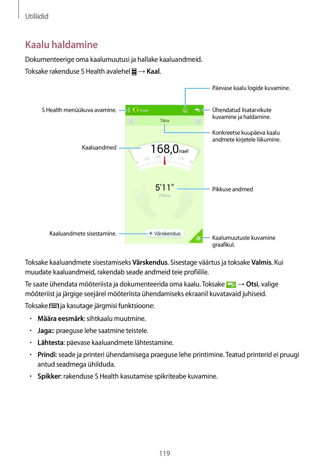 Samsung GT-I9515ZWASEB, GT-I9515ZSASEB Kaalu haldamine, Dokumenteerige oma kaalumuutusi ja hallake kaaluandmeid, →Kaal 