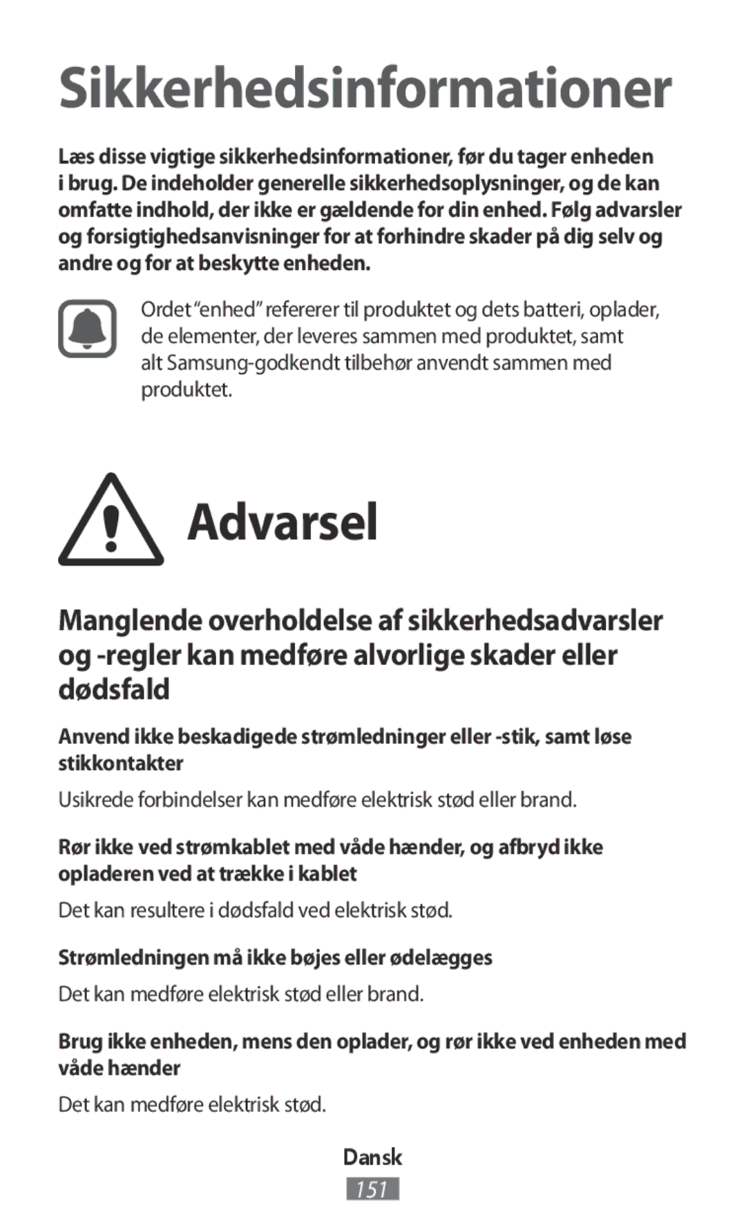 Samsung GT-I9515ZWAXEH manual Det kan resultere i dødsfald ved elektrisk stød, Strømledningen må ikke bøjes eller ødelægges 