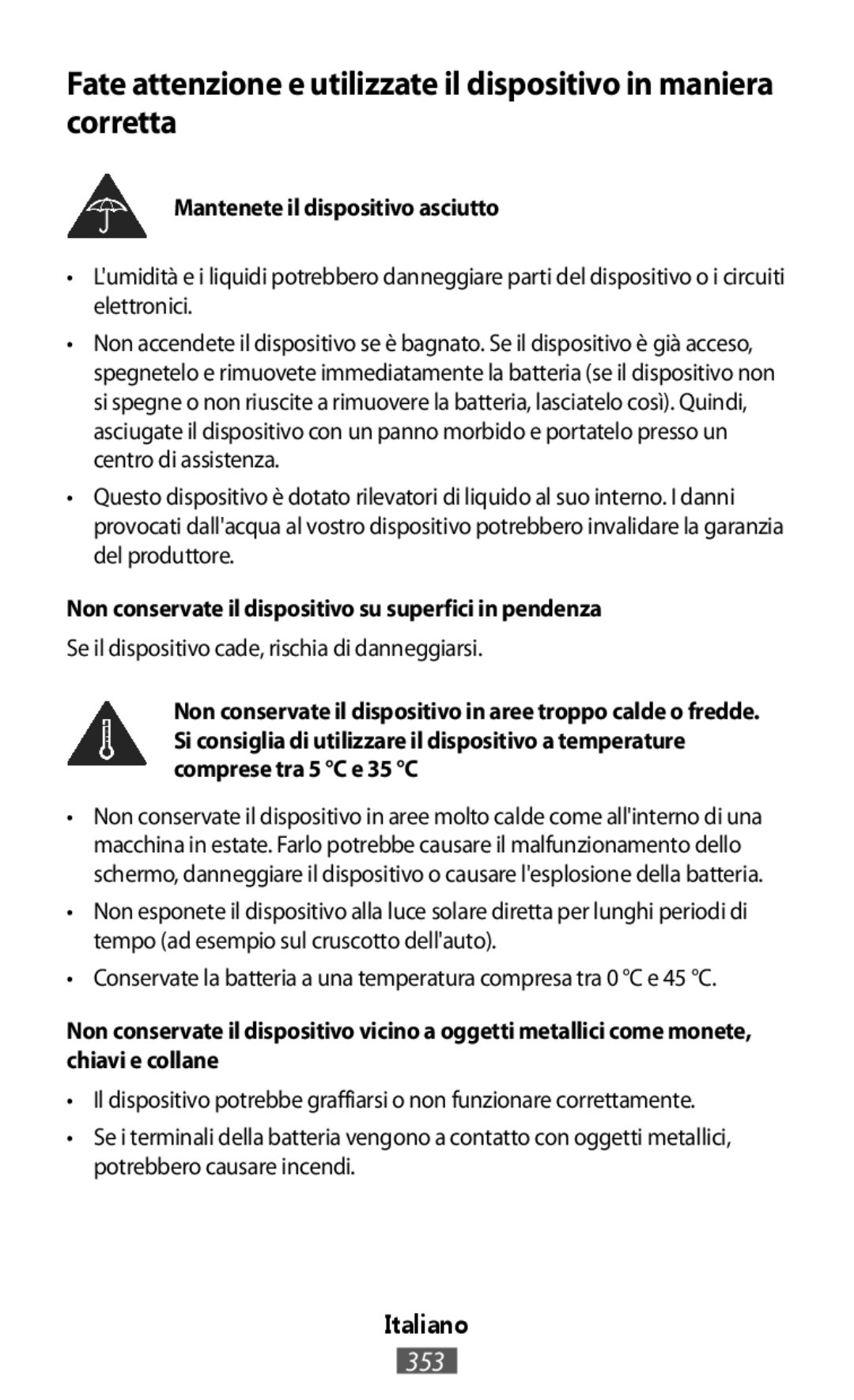 Samsung GT-I9515ZKAPHE manual Mantenete il dispositivo asciutto, Non conservate il dispositivo su superfici in pendenza 