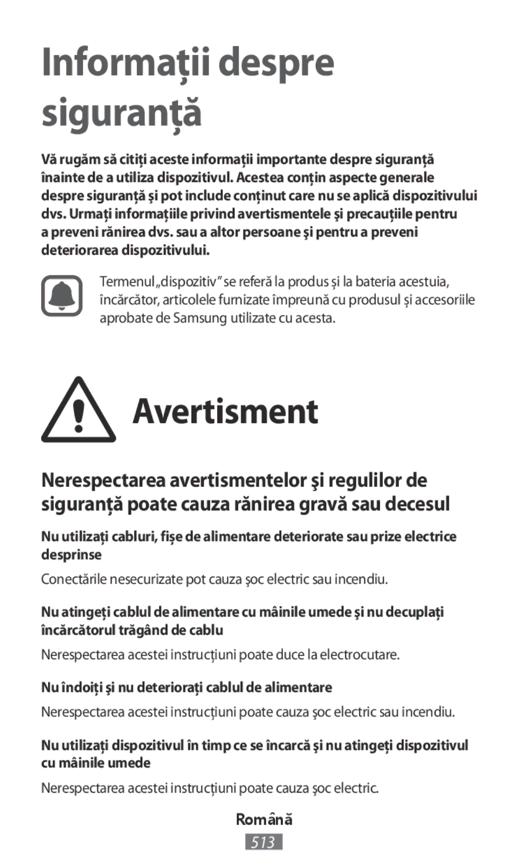 Samsung GT-I9515ZKATPL, GT-I9515ZWAVD2 manual Avertisment, Nu îndoiţi şi nu deterioraţi cablul de alimentare, Română 