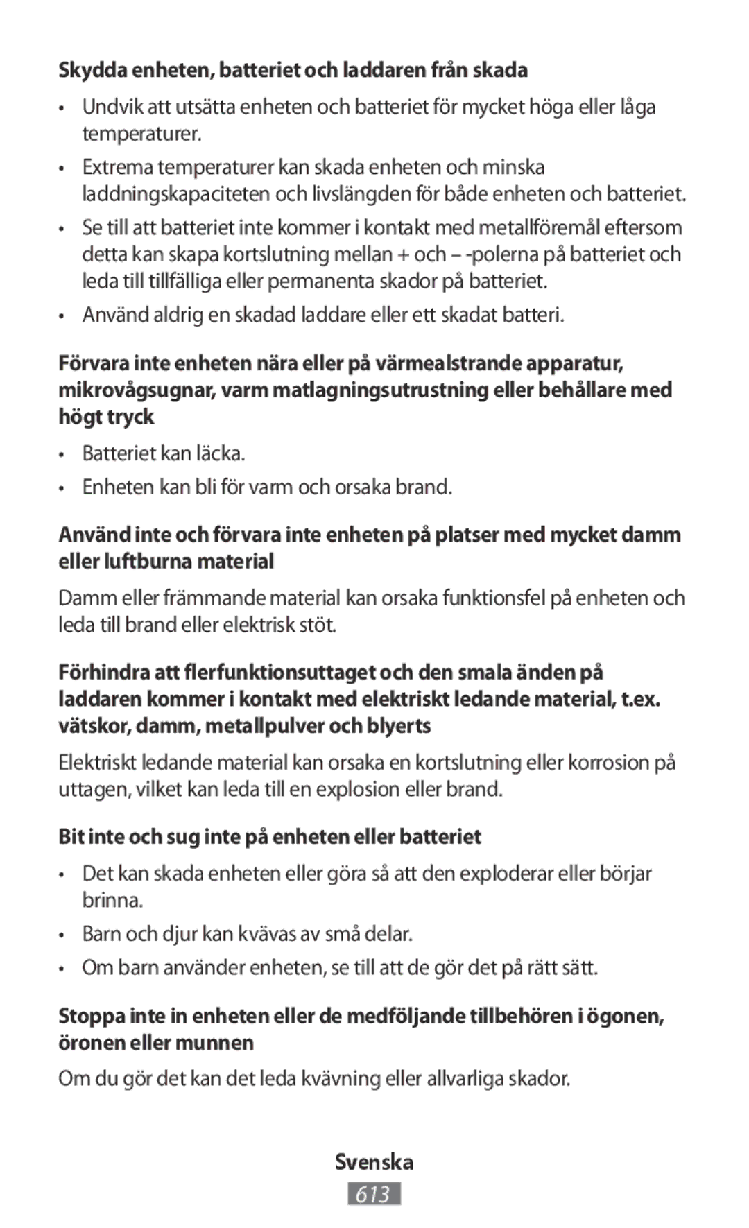 Samsung GT-I9515ZSABGL Skydda enheten, batteriet och laddaren från skada, Bit inte och sug inte på enheten eller batteriet 