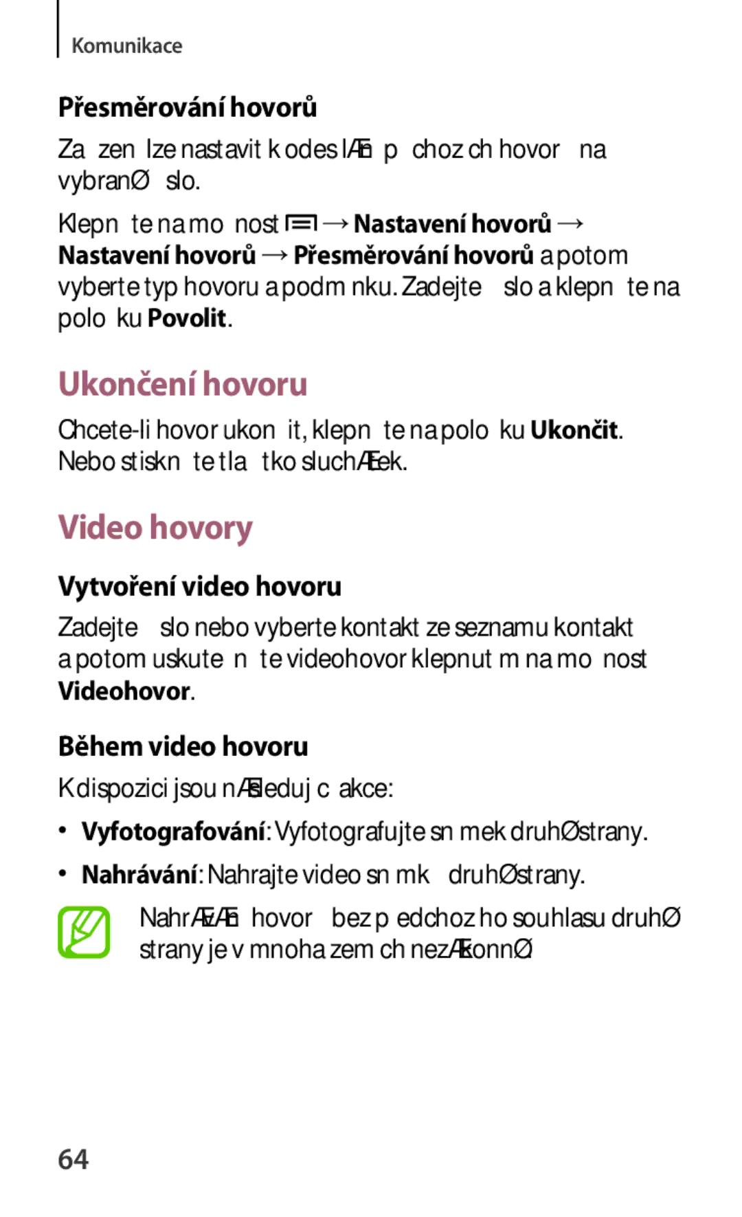 Samsung GT-N5100NKAATO Ukončení hovoru, Video hovory, Přesměrování hovorů, Vytvoření video hovoru, Během video hovoru 