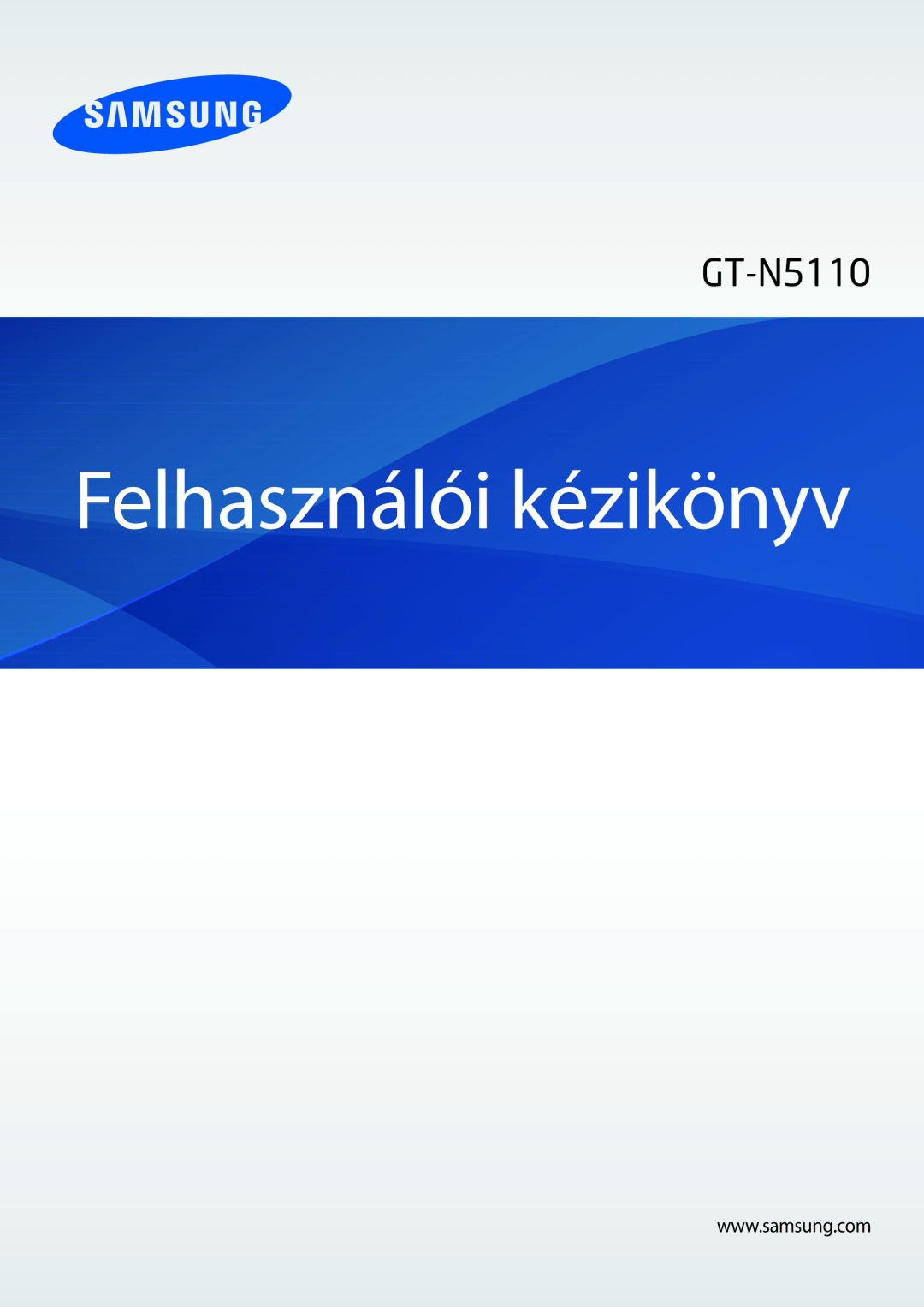 Samsung GT-N5110ZWAEUR, GT-N5110ZWAATO, GT-N5110ZWAXEZ, GT-N5110NKAATO, GT-N5110ZWACOA manual Felhasználói kézikönyv 