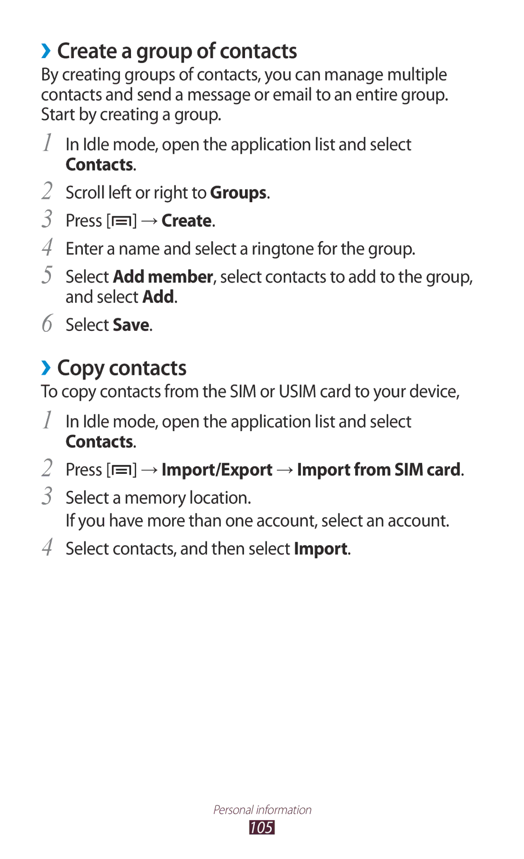 Samsung GT-N7000 ››Create a group of contacts, ››Copy contacts, Contacts Press → Import/Export → Import from SIM card 