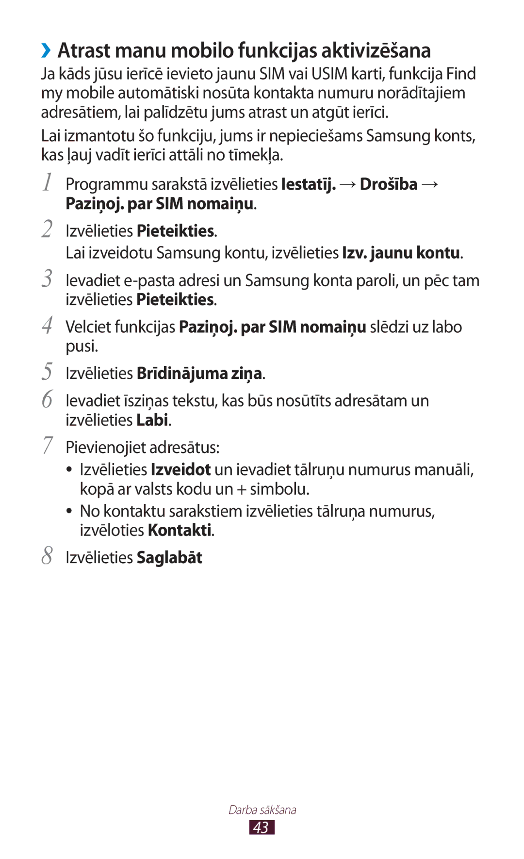 Samsung GT-N7000ZBASEB ››Atrast manu mobilo funkcijas aktivizēšana, Paziņoj. par SIM nomaiņu, Izvēlieties Brīdinājuma ziņa 