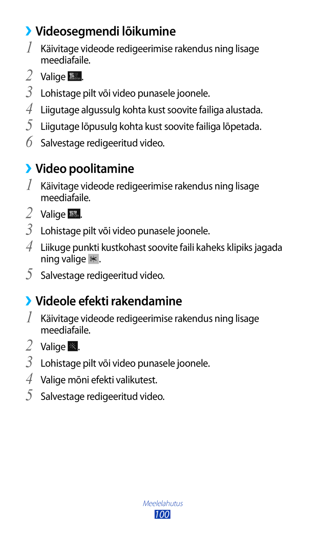 Samsung GT-N7000RWASEB, GT-N7000ZBASEB ››Videosegmendi lõikumine, Video poolitamine, ››Videole efekti rakendamine, 100 
