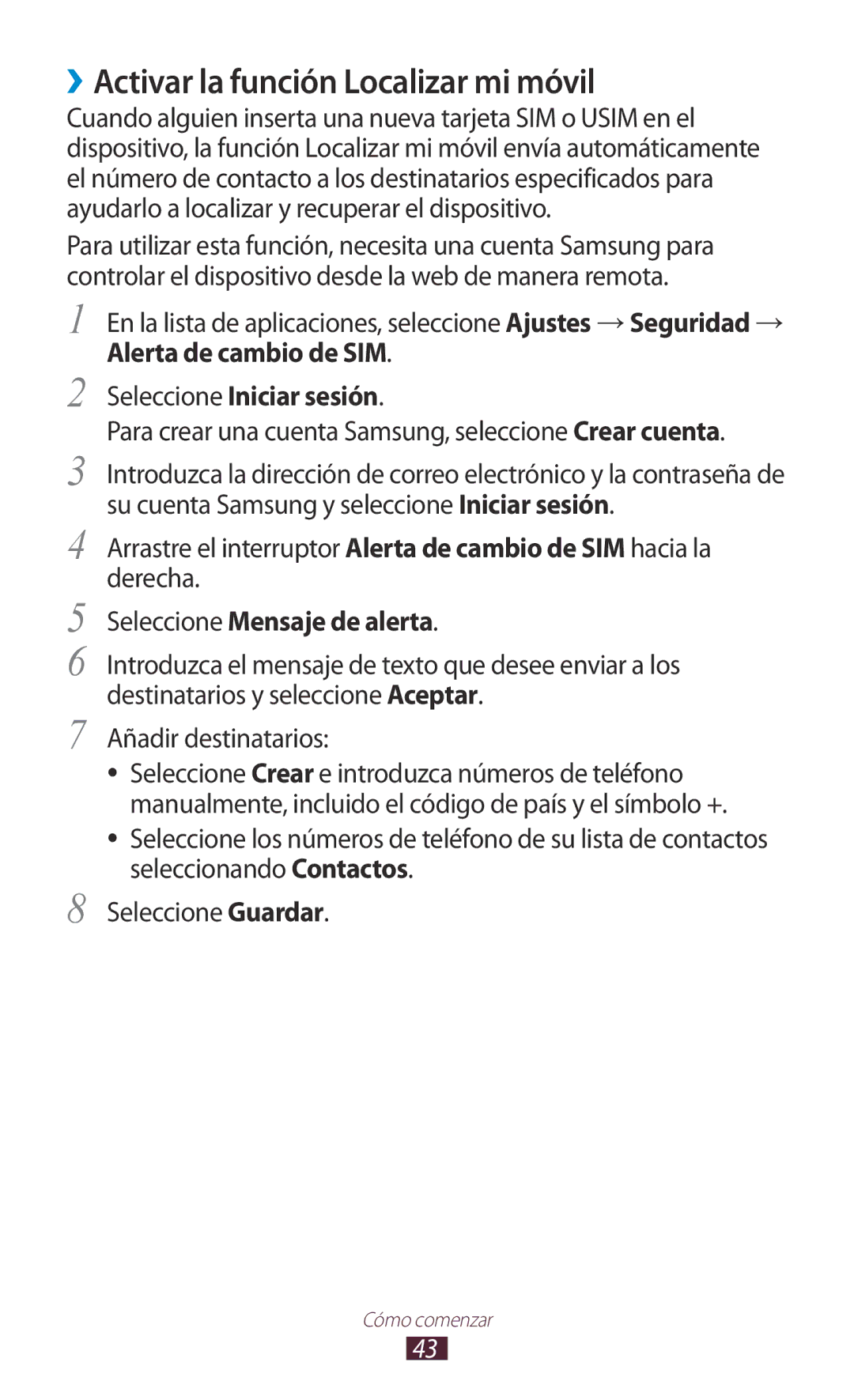 Samsung GT-N7000RWAFOP ››Activar la función Localizar mi móvil, Seleccione Iniciar sesión, Seleccione Mensaje de alerta 