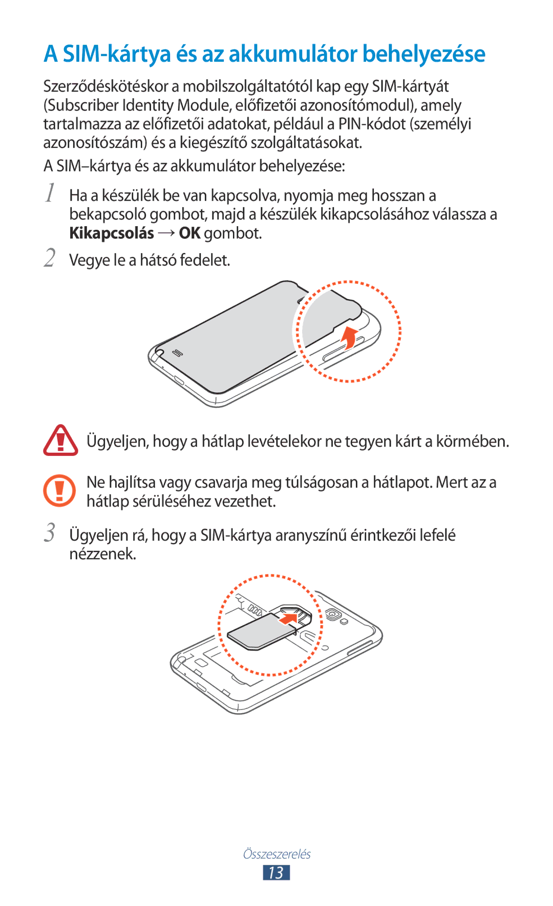 Samsung GT-N7000RWAMTL, GT-N7000ZBADBT, GT-N7000ZBEATO, GT-N7000RWAATO manual SIM-kártya és az akkumulátor behelyezése 