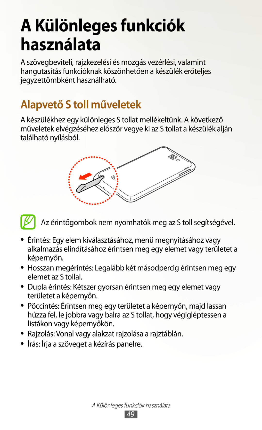 Samsung GT-N7000ZBAITV, GT-N7000ZBADBT, GT-N7000ZBEATO, GT-N7000RWAATO, GT-N7000ZBAEUR manual Különleges funkciók használata 