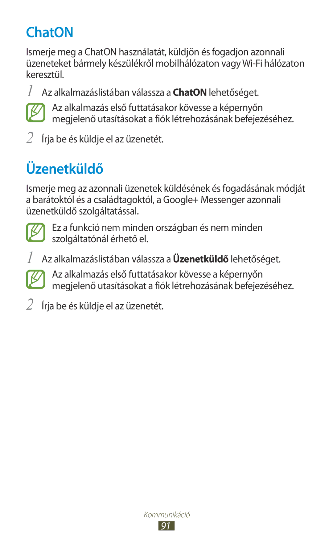 Samsung GT-N7000RWAITV, GT-N7000ZBADBT, GT-N7000ZBEATO, GT-N7000RWAATO, GT-N7000ZBAEUR, GT-N7000ZBAATO ChatON, Üzenetküldő 