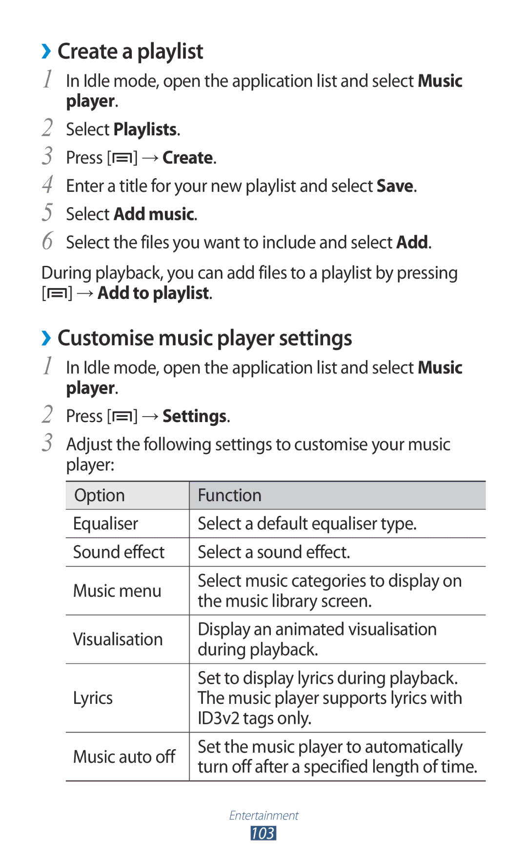 Samsung GT-N7000RWAECT ››Create a playlist, ››Customise music player settings, Player Select Playlists, Select Add music 