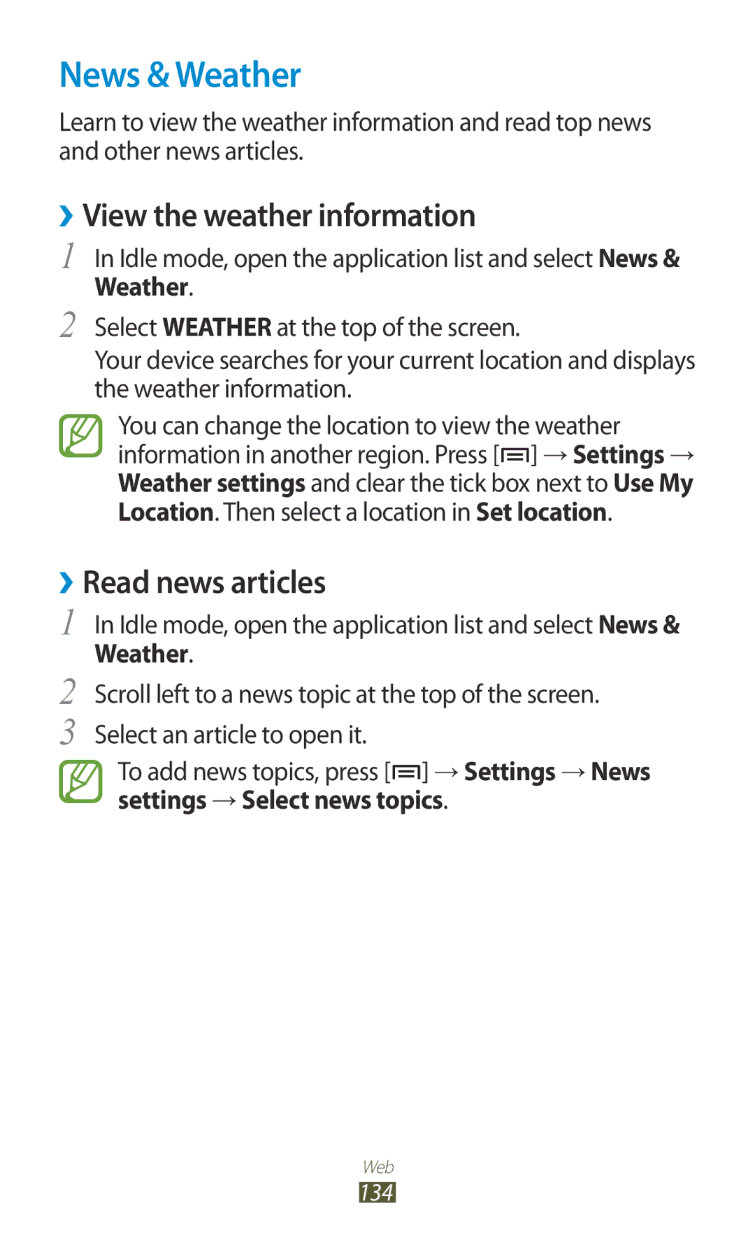 Samsung GT-N7000ZBAEGY, GT-N7000ZBADBT, GT-N7000ZBEDBT News & Weather, ››View the weather information, ››Read news articles 