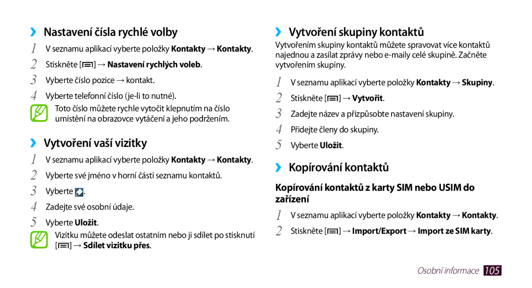 Samsung GT-N7000ZBAEUR manual ››Nastavení čísla rychlé volby, ››Vytvoření vaší vizitky, ››Vytvoření skupiny kontaktů 