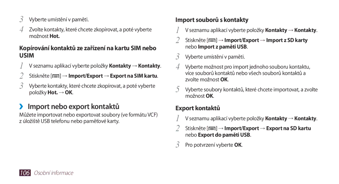 Samsung GT-N7000ZBAXEZ, GT-N7000ZBAEUR manual ››Import nebo export kontaktů, Import souborů s kontakty, Export kontaktů 