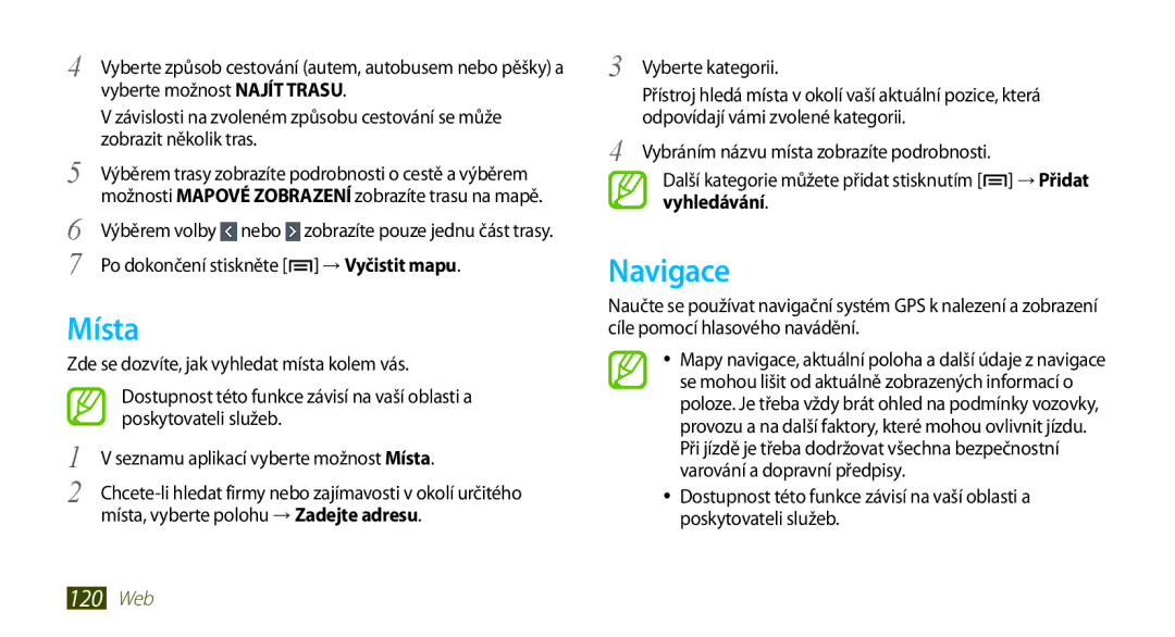 Samsung GT-N7000ZBAEUR, GT-N7000ZBAXEZ, GT-N7000ZBAVDC, GT-N7000RWAXEO, GT-N7000ZBAO2C manual Místa, Navigace, → Vyčistit mapu 