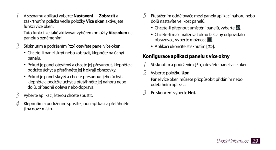 Samsung GT-N7000RWAXEZ, GT-N7000ZBAEUR manual Konfigurace aplikací panelu s více okny, Aplikaci ukončíte stisknutím 