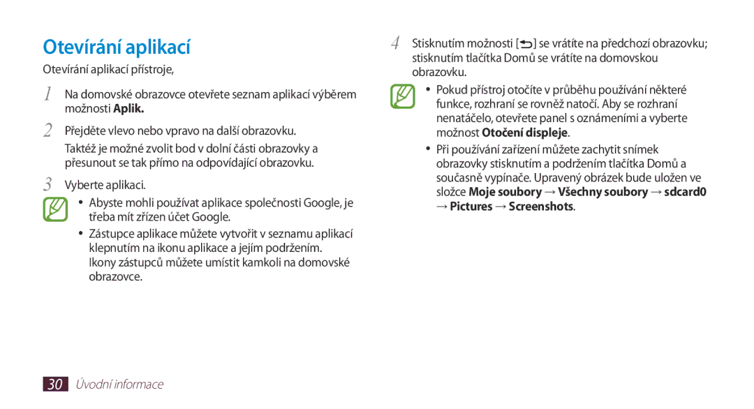 Samsung GT-N7000ZBAEUR manual Otevírání aplikací, Možnost Otočení displeje, → Pictures → Screenshots, 30 Úvodní informace 