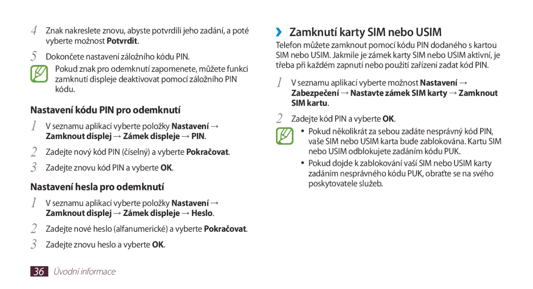 Samsung GT2N7000ZBAORS ››Zamknutí karty SIM nebo Usim, Nastavení kódu PIN pro odemknutí, Nastavení hesla pro odemknutí 