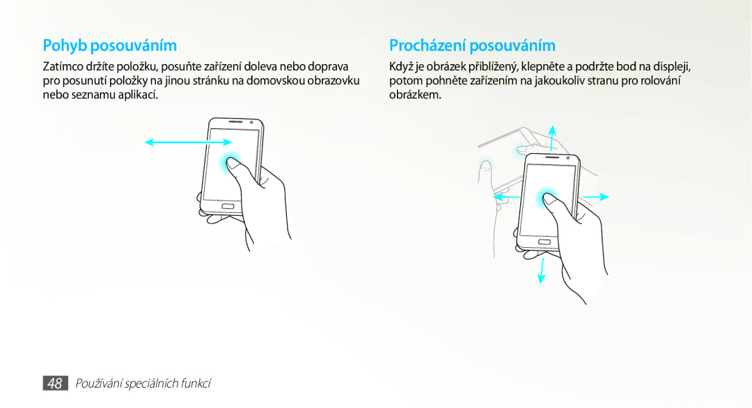 Samsung GT-N7000RWAXEO, GT-N7000ZBAEUR, GT-N7000ZBAXEZ, GT-N7000ZBAVDC Pohyb posouváním, 48 Používání speciálních funkcí 