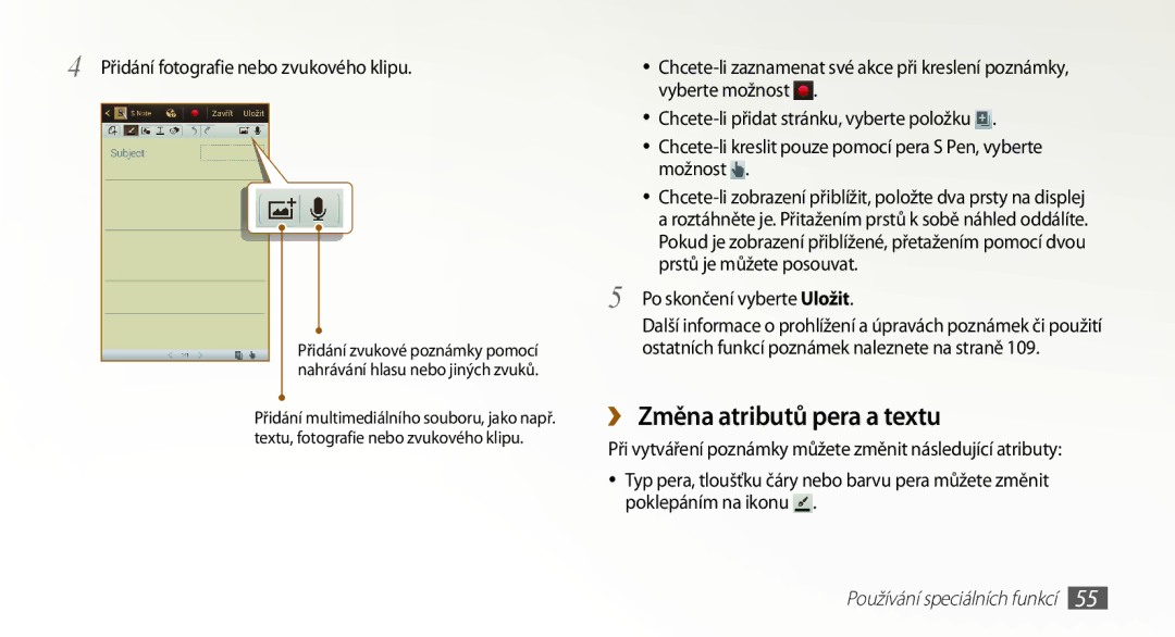 Samsung GT-N7000ZBAXSK ››Změna atributů pera a textu, Přidání fotografie nebo zvukového klipu, Po skončení vyberte Uložit 