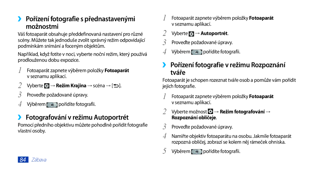 Samsung GT2N7000RWAXEZ manual ››Pořízení fotografie s přednastavenými možnostmi, ››Fotografování v režimu Autoportrét 