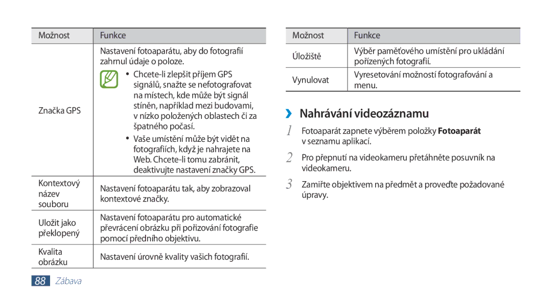 Samsung GT-N7000RWAXSK, GT-N7000ZBAEUR, GT-N7000ZBAXEZ, GT-N7000ZBAVDC, GT-N7000RWAXEO manual ››Nahrávání videozáznamu 