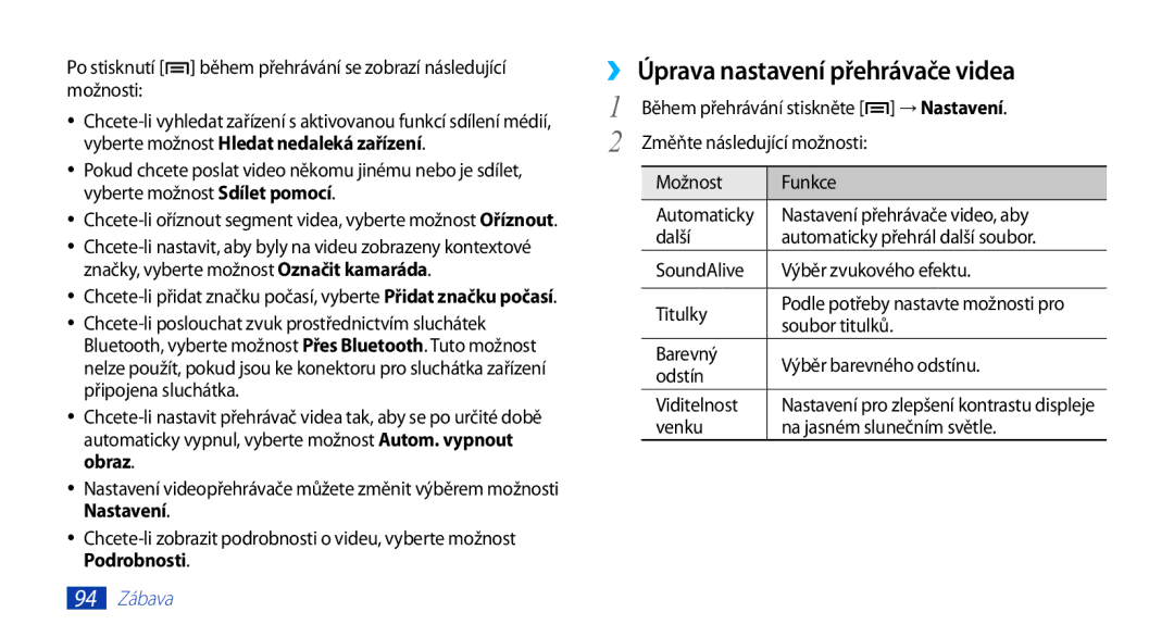 Samsung GT-N7000ZBAO2C, GT-N7000ZBAEUR, GT-N7000ZBAXEZ, GT-N7000ZBAVDC, GT-N7000RWAXEO ››Úprava nastavení přehrávače videa 