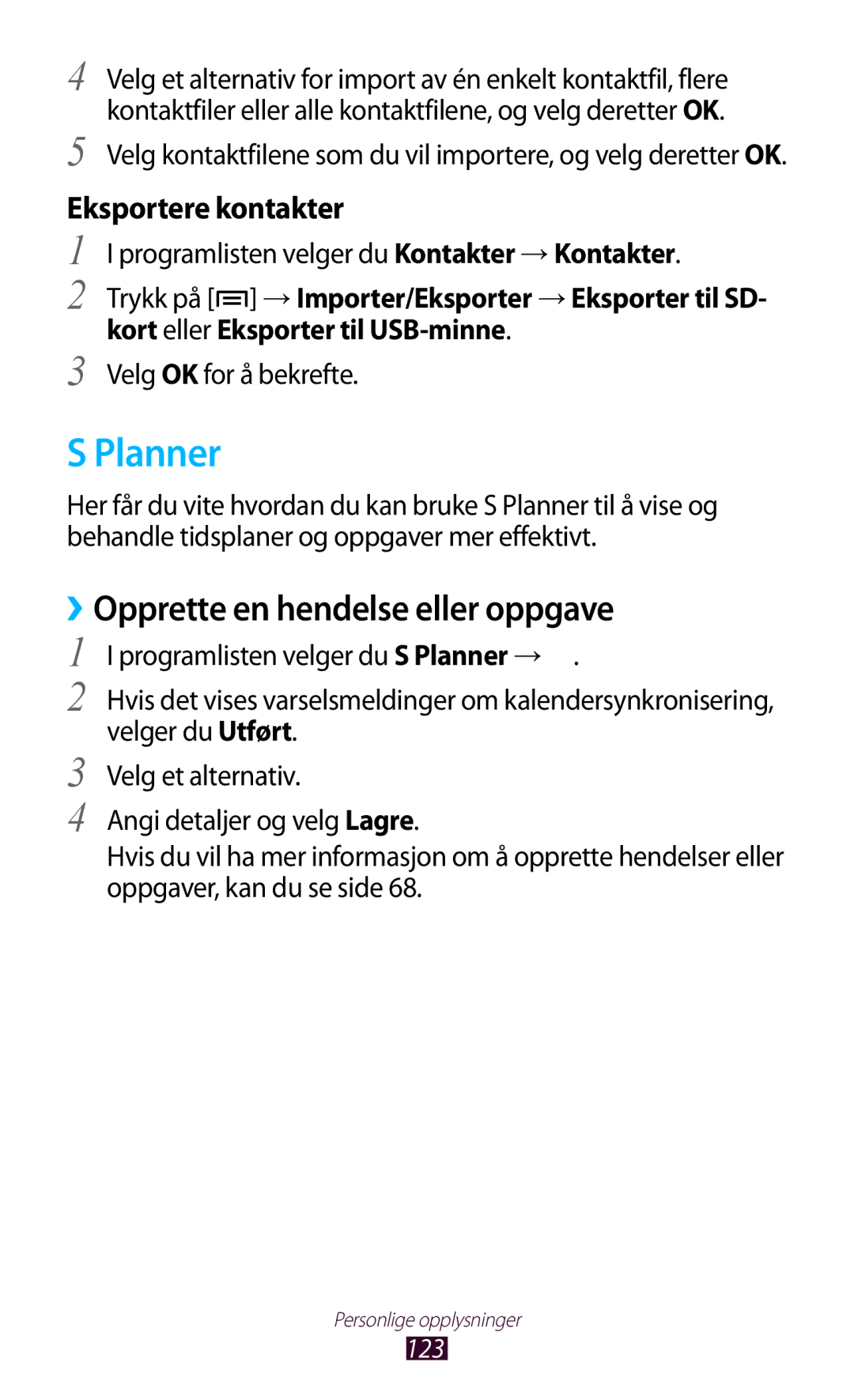 Samsung GT-N7000RWANEE, GT-N7000ZBENEE, GT-N7000ZBANEE, GT-N7000ZIANEE Planner, Eksportere kontakter, Velg OK for å bekrefte 