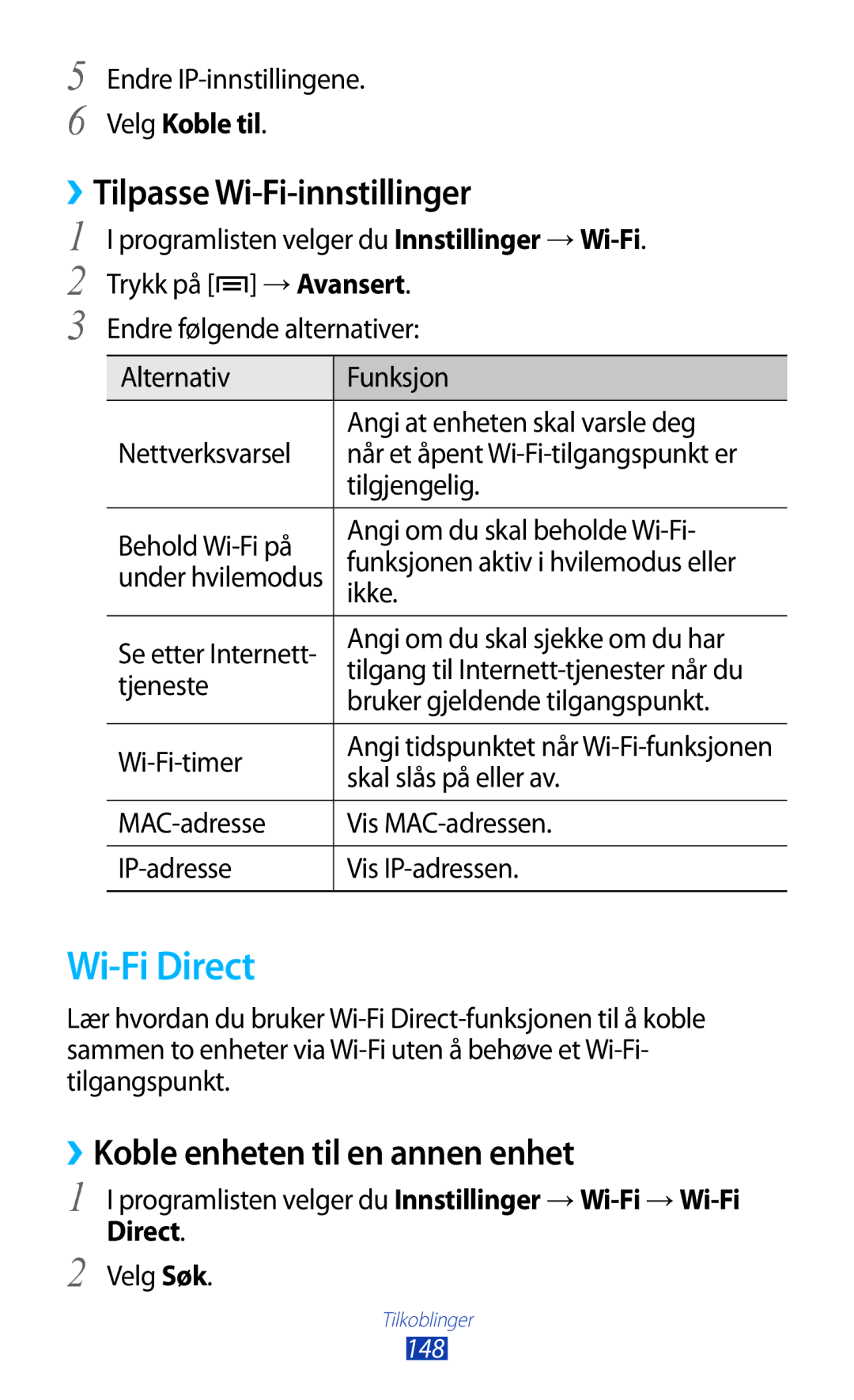 Samsung GT-N7000ZBENEE, GT-N7000ZBANEE Wi-Fi Direct, ››Tilpasse Wi-Fi-innstillinger, ››Koble enheten til en annen enhet 