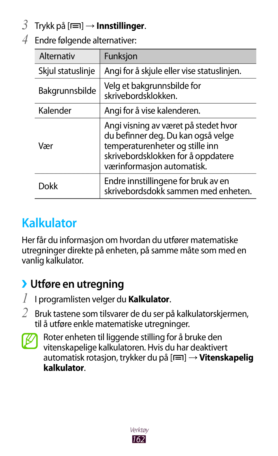 Samsung GT-N7000ZIANEE, GT-N7000ZBENEE Kalkulator, ››Utføre en utregning, Velg et bakgrunnsbilde for, Skrivebordsklokken 