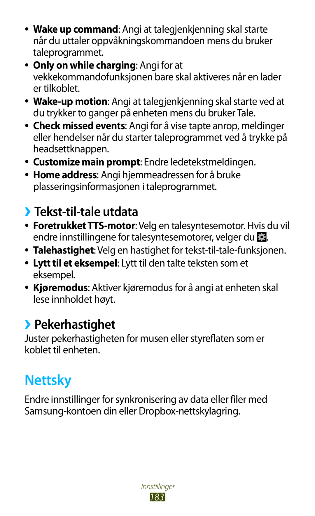 Samsung GT-N7000RWANEE, GT-N7000ZBENEE, GT-N7000ZBANEE, GT-N7000ZIANEE Nettsky, ››Tekst-til-tale utdata, ››Pekerhastighet 