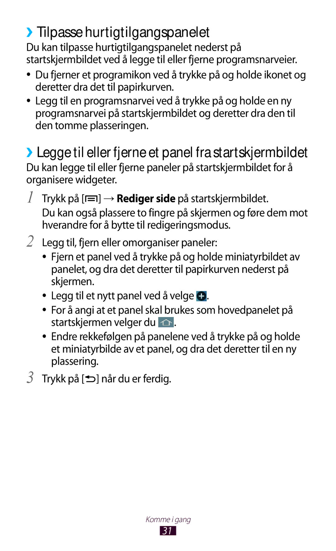 Samsung GT-N7000RWANEE manual ››Tilpasse hurtigtilgangspanelet, ››Legge til eller fjerne et panel fra startskjermbildet 