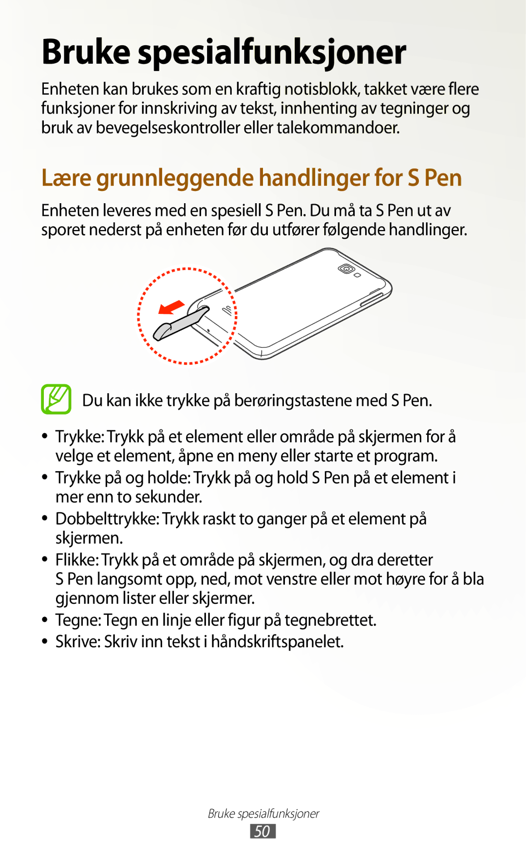 Samsung GT-N7000ZIANEE, GT-N7000ZBENEE manual Bruke spesialfunksjoner, Du kan ikke trykke på berøringstastene med S Pen 