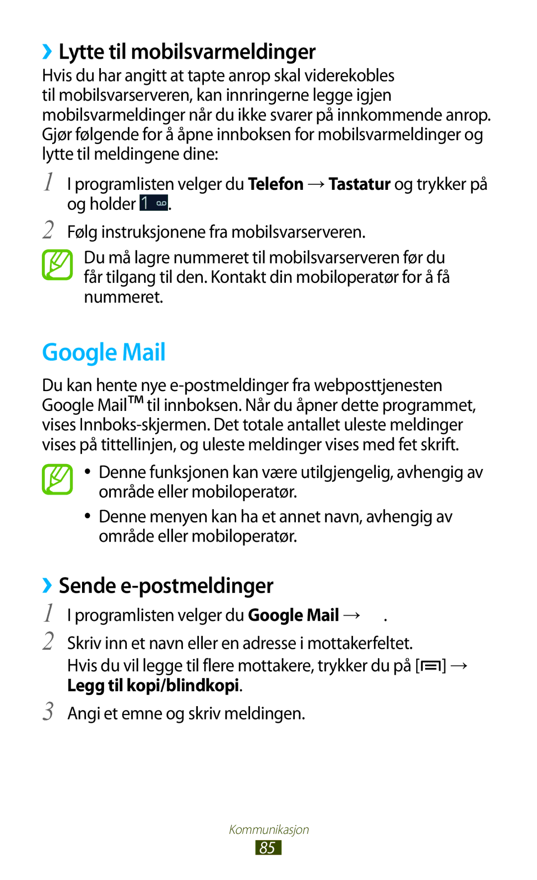 Samsung GT-N7000ZBANEE, GT-N7000ZBENEE, GT-N7000ZIANEE Google Mail, ››Lytte til mobilsvarmeldinger, ››Sende e-postmeldinger 