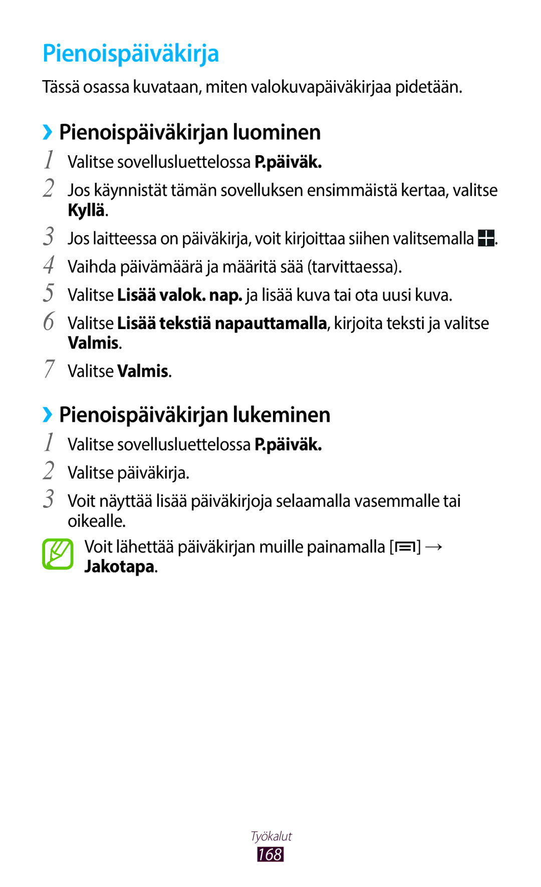 Samsung GT-N7000ZBENEE, GT-N7000ZBANEE manual ››Pienoispäiväkirjan luominen, ››Pienoispäiväkirjan lukeminen, Valmis 