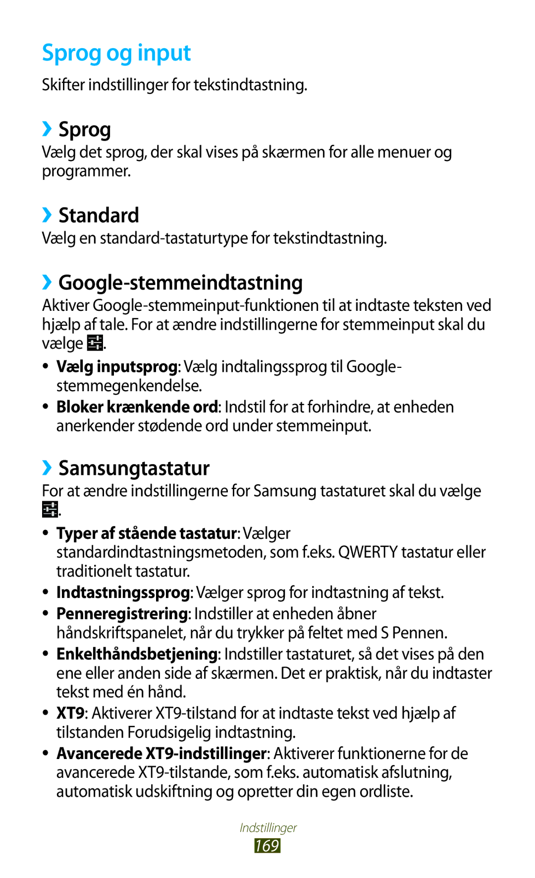 Samsung GT-N7000ZBANEE, GT-N7000ZBENEE Sprog og input, ››Sprog, ››Standard, ››Google-stemmeindtastning, ››Samsungtastatur 