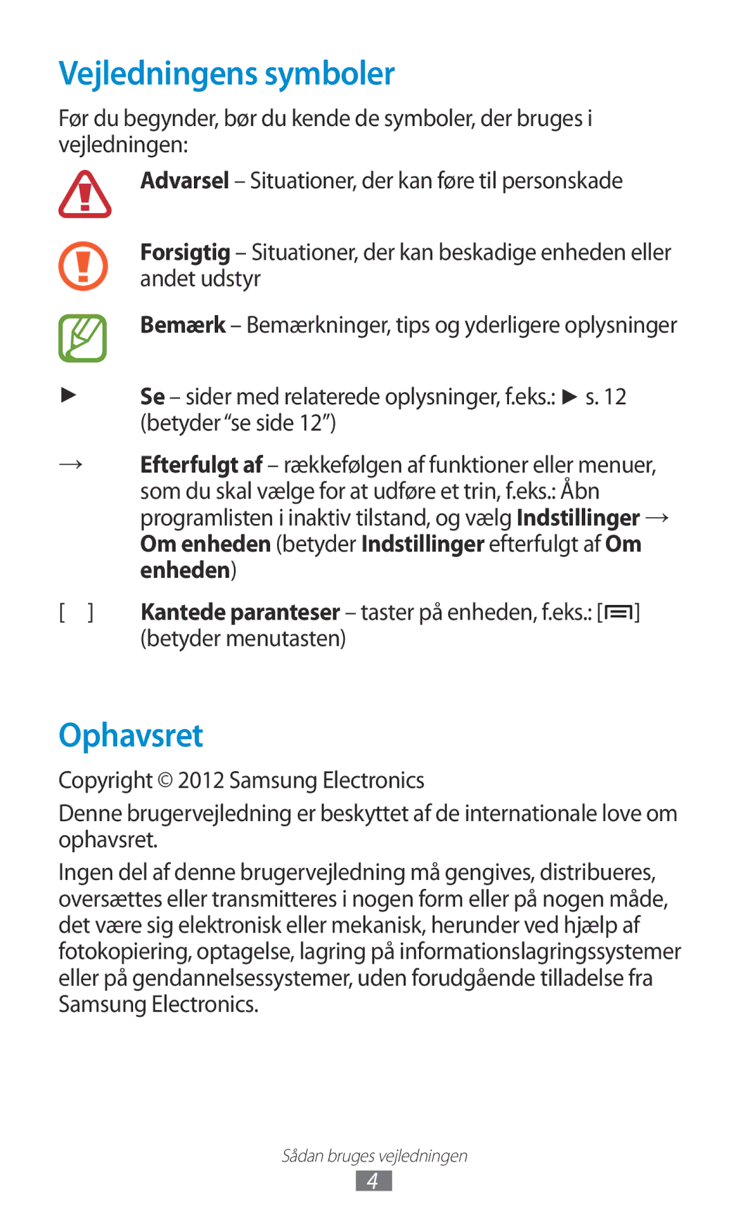 Samsung GT-N7000ZBENEE, GT-N7000ZBANEE, GT-N7000ZIANEE, GT-N7000RWANEE Vejledningens symboler, Ophavsret, Betyder menutasten 