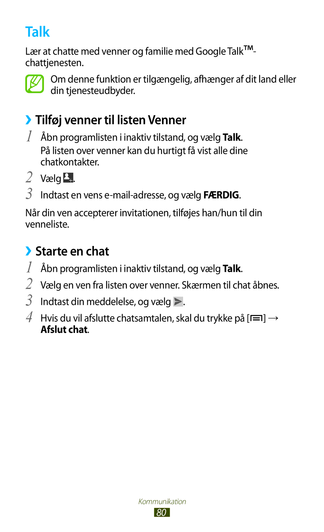 Samsung GT-N7000ZBENEE, GT-N7000ZBANEE manual Talk, ››Tilføj venner til listen Venner, ››Starte en chat, Afslut chat 