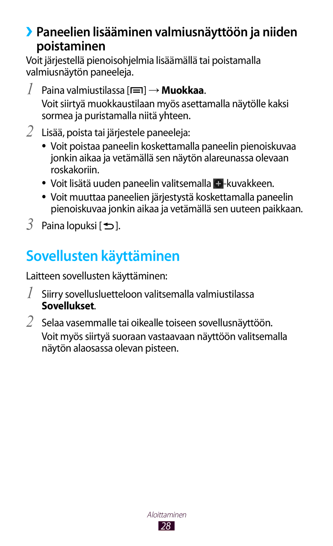 Samsung GT-N7000ZBENEE, GT-N7000ZBANEE, GT-N7000ZIANEE, GT-N7000RWANEE manual Sovellusten käyttäminen, Paina lopuksi 