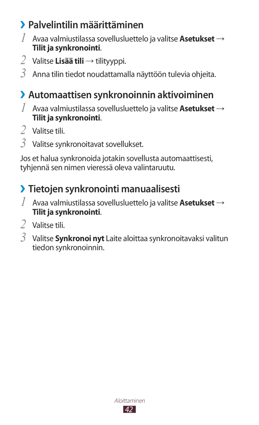 Samsung GT-N7000ZIANEE ››Palvelintilin määrittäminen, ››Automaattisen synkronoinnin aktivoiminen, Tilit ja synkronointi 