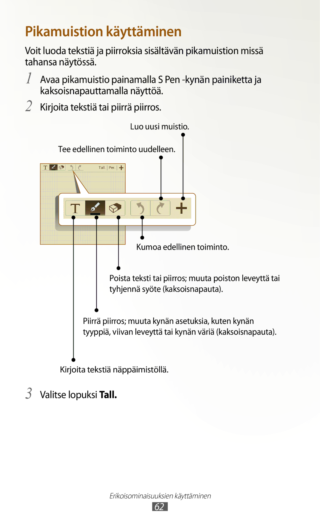 Samsung GT-N7000ZIANEE, GT-N7000ZBENEE, GT-N7000ZBANEE, GT-N7000RWANEE manual Pikamuistion käyttäminen, Valitse lopuksi Tall 