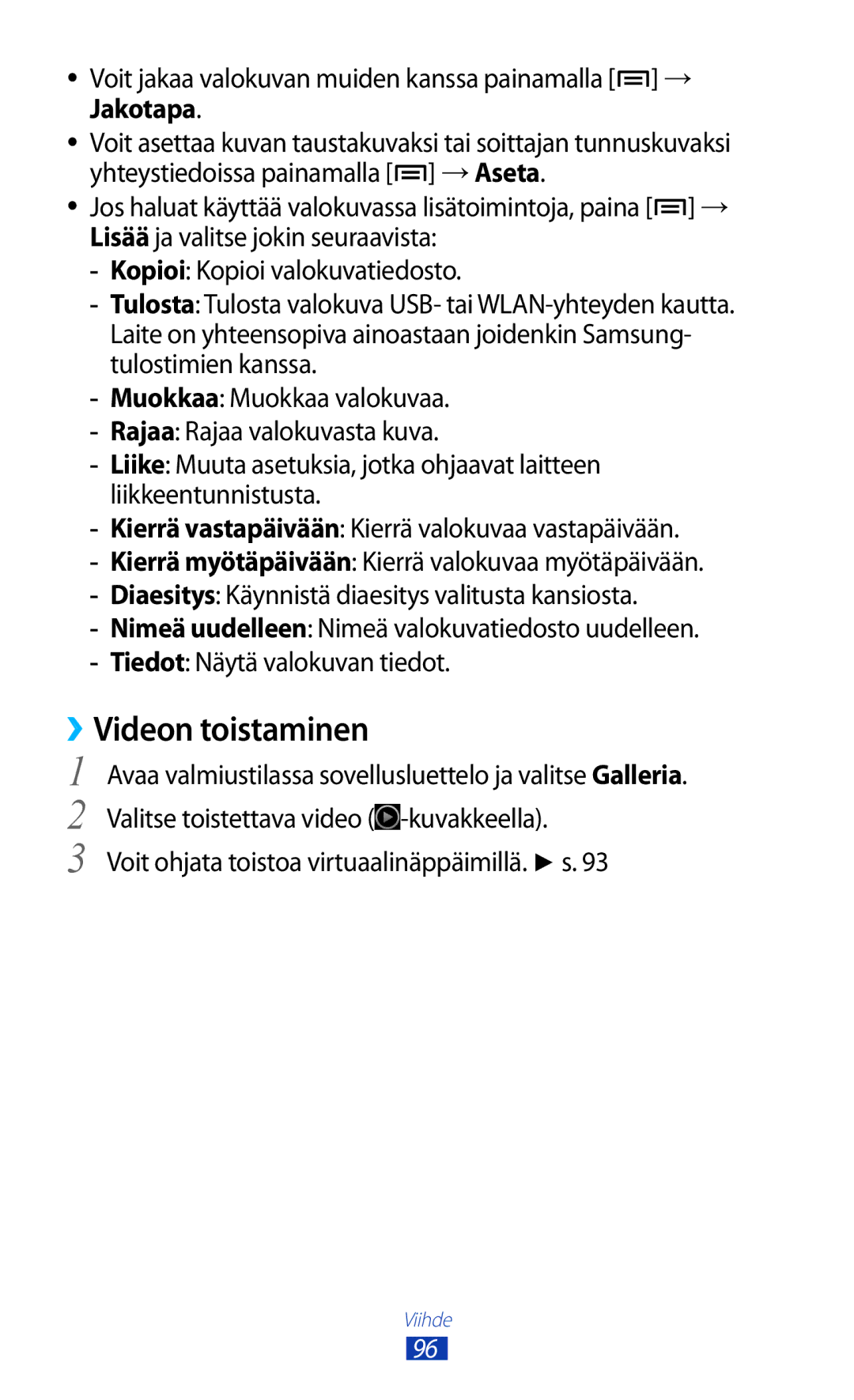 Samsung GT-N7000ZBENEE, GT-N7000ZBANEE manual ››Videon toistaminen, Voit jakaa valokuvan muiden kanssa painamalla → Jakotapa 