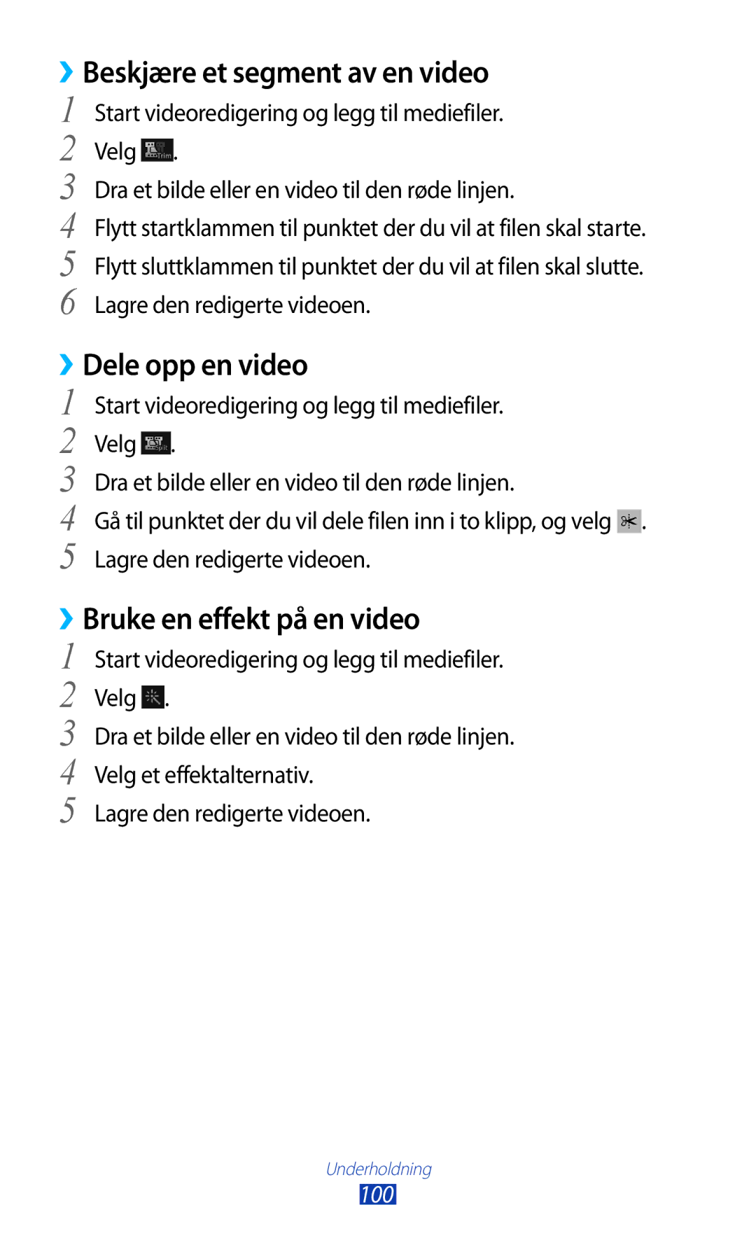 Samsung GT-N7000ZBENEE, GT-N7000ZBANEE manual ››Beskjære et segment av en video, ››Bruke en effekt på en video, 100 