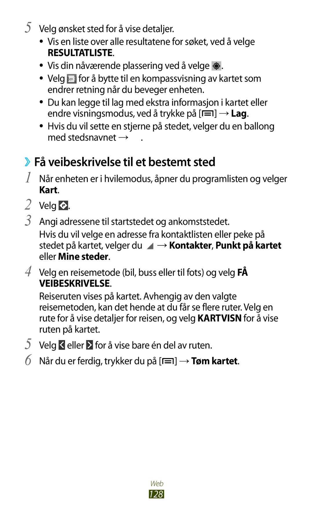 Samsung GT-N7000ZBENEE manual ››Få veibeskrivelse til et bestemt sted, Vis din nåværende plassering ved å velge, Kart, 128 