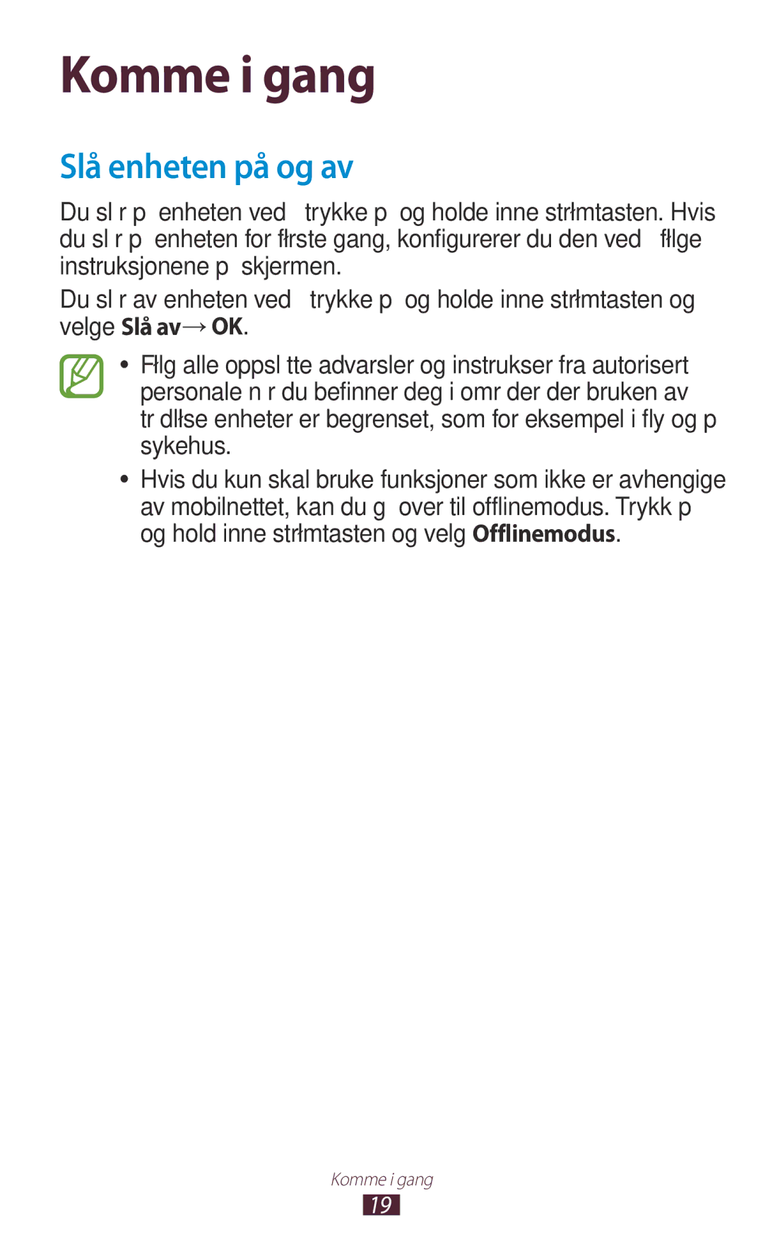 Samsung GT-N7000RWANEE, GT-N7000ZBENEE, GT-N7000ZBANEE, GT-N7000ZIANEE manual Komme i gang, Slå enheten på og av 