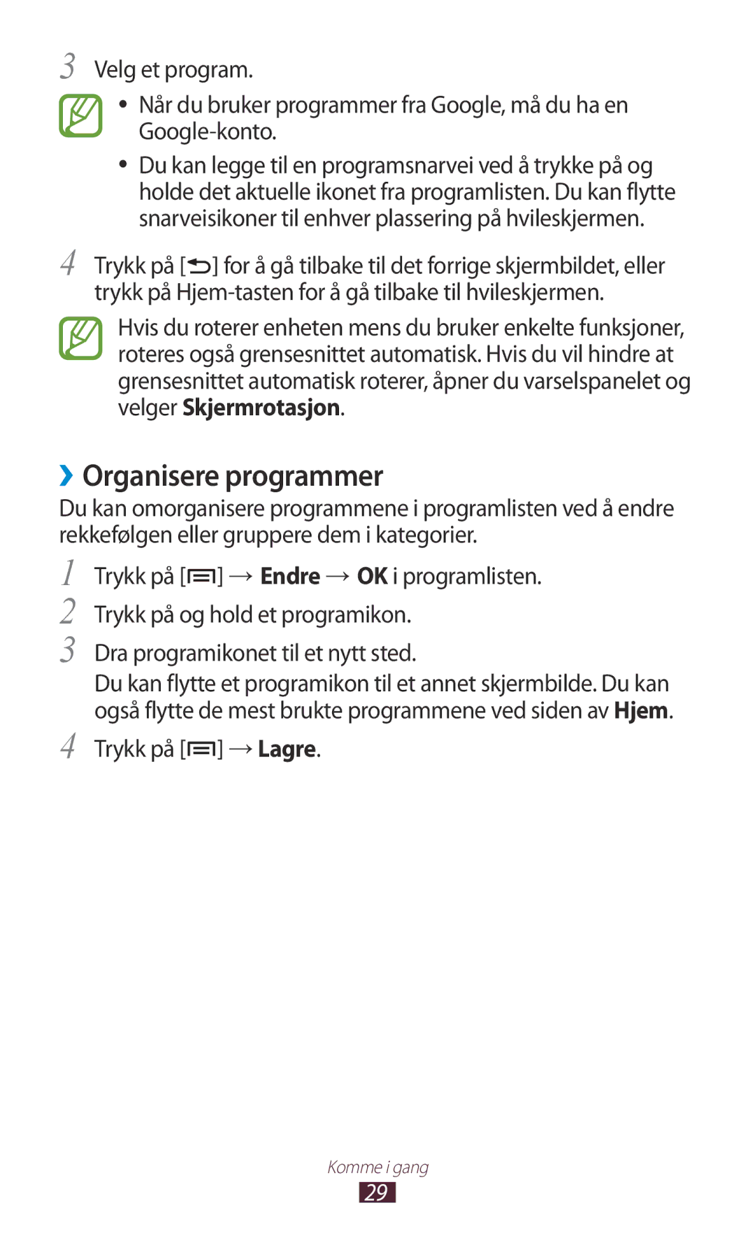 Samsung GT-N7000ZBANEE, GT-N7000ZBENEE manual ››Organisere programmer, Dra programikonet til et nytt sted, Trykk på → Lagre 