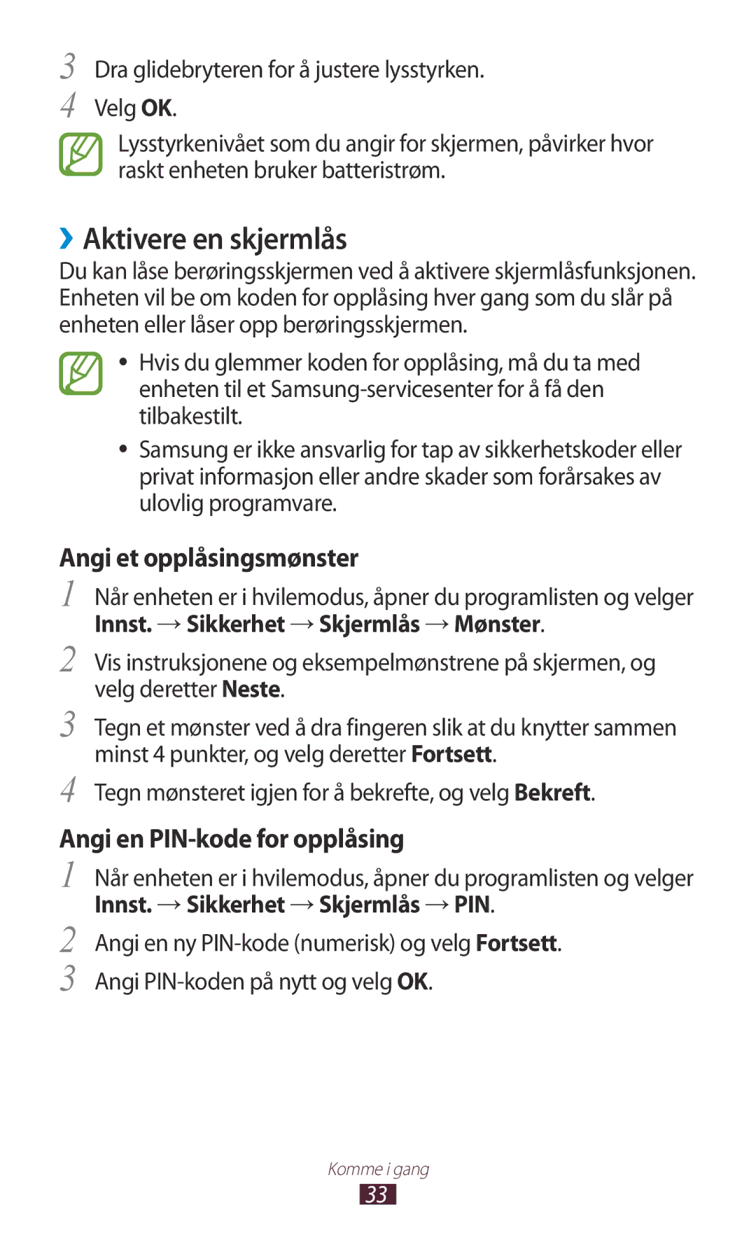 Samsung GT-N7000ZBANEE, GT-N7000ZBENEE, GT-N7000ZIANEE, GT-N7000RWANEE ››Aktivere en skjermlås, Angi et opplåsingsmønster 